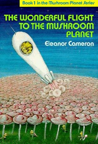 2005-03-02-the-wonderful-flight-to-the-mushroom-planet-by-eleanor-cameron