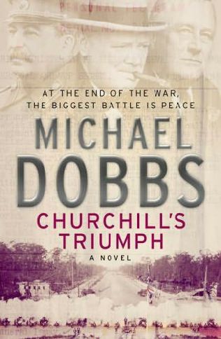 2008-04-17-churchills-triumph-a-novel-of-betrayal-by-michael-dobbs