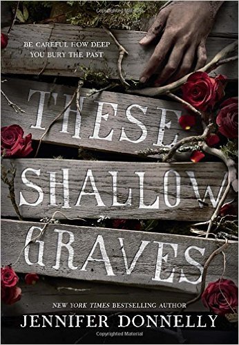2015-11-16-these-shallow-graves-by-jennifer-donnelly