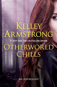 2016-10-03-otherworld-chills-by-kelley-armstrong