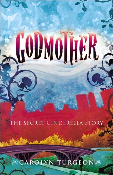 3-24-2009-godmother-the-secret-cinderella-story-by-carolyn-turgeon