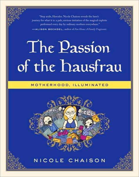 The Passion of the Hausfrau: Motherhood, Illuminated Nicole Chaison