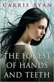 2009-08-12-the-forest-of-hands-and-teeth-by-carrie-ryan