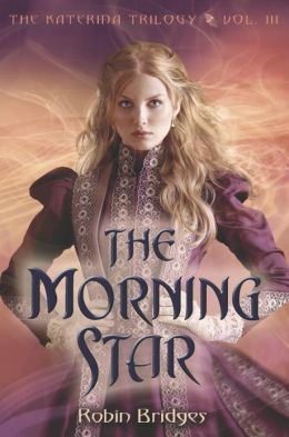 2013-09-10-the-morning-star-by-robin-bridges