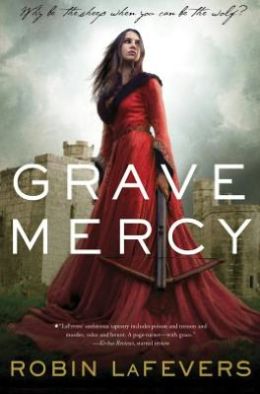 2013-09-11-grave-mercy-by-robin-lafevers