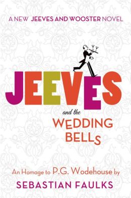 2013-12-10-jeeves-and-the-wedding-bells-by-sebastian-faulks
