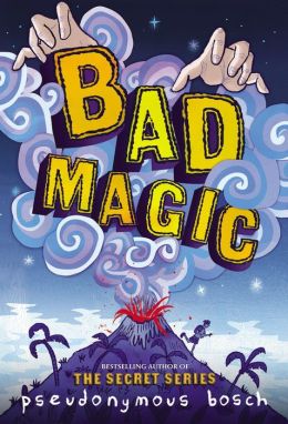 2015-03-16-weekly-book-giveaway-bad-magic-by-pseudonymous-bosch