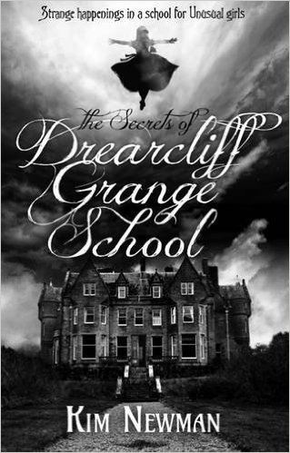 2015-11-02-the-secrets-of-drearcliff-grange-school-by-kim-newman