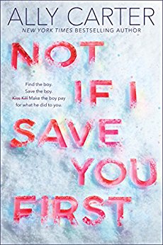 2018-05-07-weekly-book-giveaway-not-if-i-save-you-first-by-ally-carter