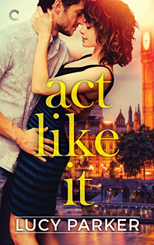 2018-05-29-act-like-it-by-lucy-parker