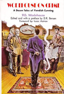 2018-07-09-wodehouse-on-crime-a-dozen-tales-of-fiendish-cunning-by-pg-wodehouse