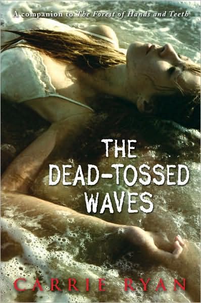 3-4-2010-the-deadtossed-waves-by-carrie-ryan