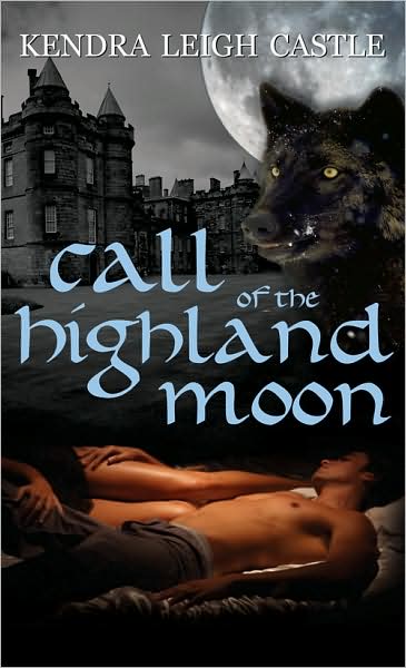 6-2-2008-call-of-the-highland-moon-by-kendra-leigh-castle